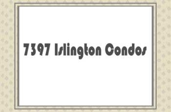 7397 Islington Avenue Condos